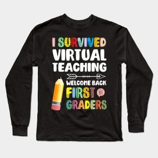 I Survived Virtual Teaching - Welcome back to school 1st grade Long Sleeve T-Shirt